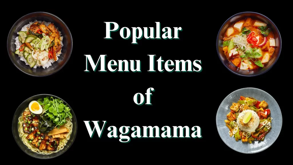 Popular Menu Items of Wagamama 